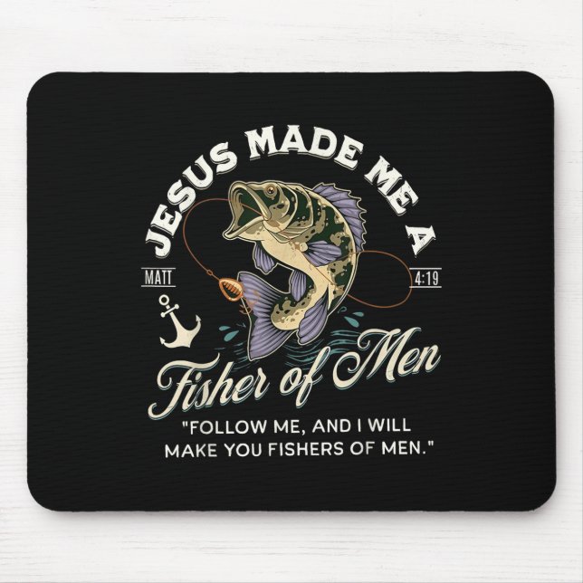 Jesus Made Me A Fisher Of Men Funny Christian Fish Mouse Pad (Front)