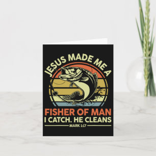 Jesus Made Me Fisher Of Man Funny Byss Dad Christi Card