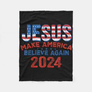 Jesus Make America Believe Again 4th Of July Chris Fleece Blanket