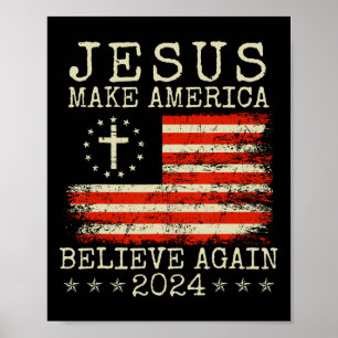 Jesus Make America Believe Again Patriotic 4th Of Poster