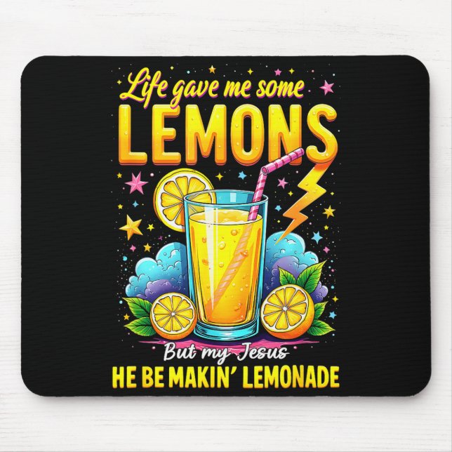 Jesus Making Lemonade Bible Life Gave Me Some Lemo Mouse Pad (Front)