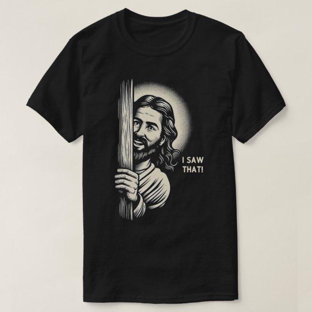 Jesus Meme I Saw That 1 T-Shirt (Design Front)