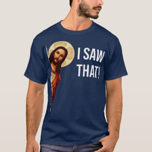 Jesus Meme I Saw That Crewneck Sweatshirt T-Shirt