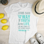 Jesus Modern Script colorful bible verse T-Shirt<br><div class="desc">Christian t-shirt with the biblical verse from John 14:6 Jesus told him, “I am the way, the truth, and the life. No one can come to the Father except through me". The verses are in blue pastel colors and in mixed calligraphy & minimalist typography. This trendy, modern faith design is...</div>