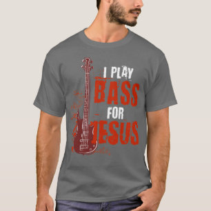 Jesus Music Gift Bassist Bass Guitar T-Shirt