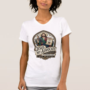 Jesus My Advocate Jesus Courtroom Advocate Christi T-Shirt