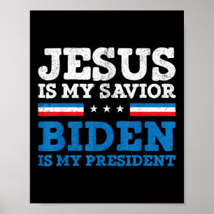 Jesus My Saviour Joe Biden My President 2020 Elect Poster