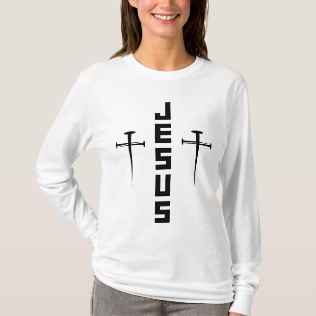 JESUS Nail Cross Christian Faith For Believers T-Shirt (Front)