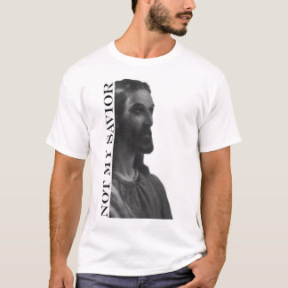 Jesus: not my saviour T-Shirt