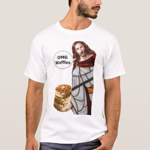 Jesus OMG waffles   T-Shirt