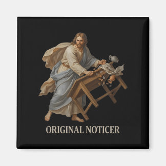 Jesus Original Noticer Jesus Christian Faith Magnet