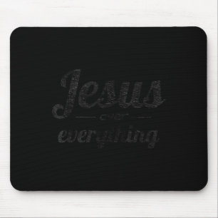 Jesus Over Everything Gift For Christian Women Mom Mouse Pad