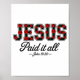 Jesus Paid It All Boho Floral Roses Christian Bibl Poster