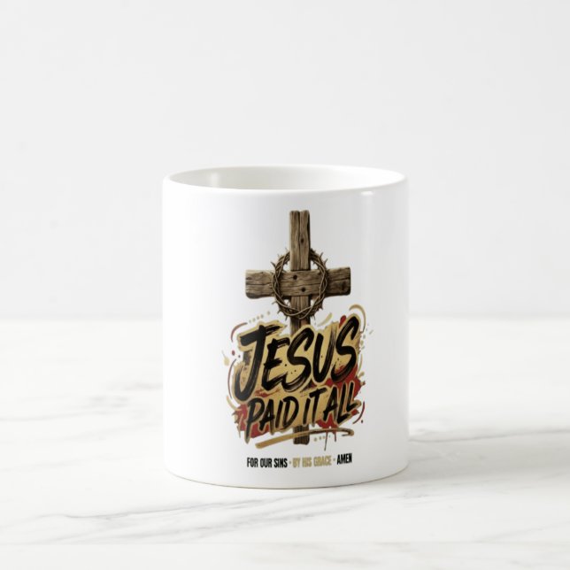 Jesus paid it all – Christian  Coffee Mug (Center)