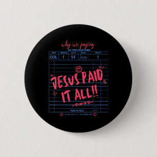 Jesus Paid It All Christian Jesus Bible Verse Wome 6 Cm Round Badge