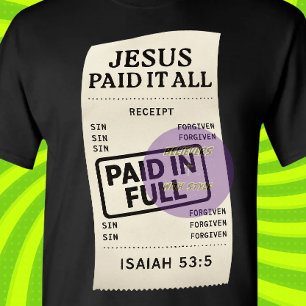 Jesus Paid it all - Christian T-Shirt