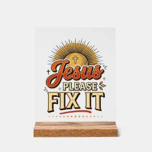 Jesus Please Fix It Vintage Christian Typography D Acrylic Sign
