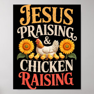 Jesus Praising &amp; Chicken Raising Funny Faith F Poster