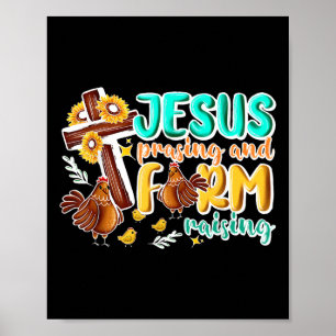 Jesus Praising And Farm Raising Chicken Farmer Chr Poster
