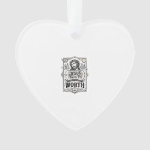 Jesus Price Tag Worth Jesus Price Tag Worth Christ Ornament