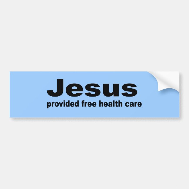 Jesus provided free healthcare bumper sticker (Front)