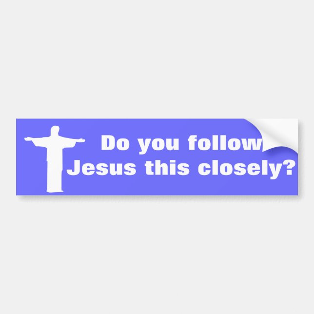 Jesus Quote about driving Bumper Sticker (Front)