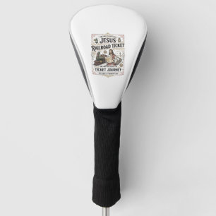 Jesus Railroad Ticket Journey Jesus Railroad Ticke Golf Head Cover