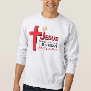 JESUS RANSOMED ME Christian Easter Sweatshirt