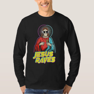 Jesus Raves Edm Music Festival Workout Dance Club  T-Shirt
