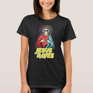 Jesus Raves Edm Music Festival Workout Dance Club  T-Shirt