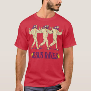 Jesus Raves T-Shirt