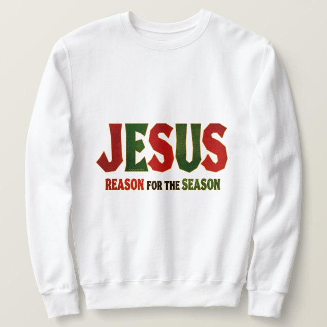 Jesus Reason for Season Sweatshirt (Design Front)