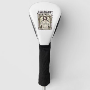 Jesus Receipt Paid In Full Jesus Receipt Paid In C Golf Head Cover