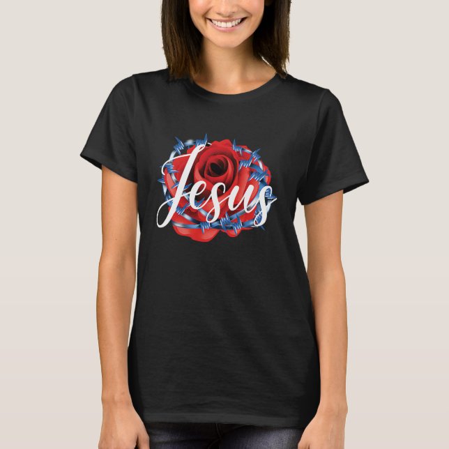 Jesus Rose Barbed Wire Amusing Words Of Christiani T-Shirt (Front)