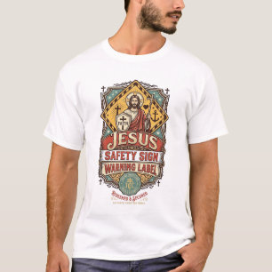 Jesus Safety Sign Warning Label Jesus Safety Sign  T-Shirt