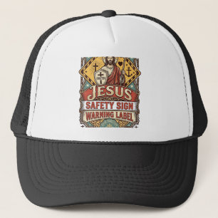 Jesus Safety Sign Warning Label Jesus Safety Sign  Trucker Hat