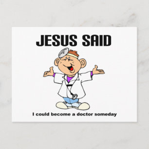 Jesus said doctor christian design postcard