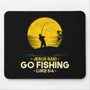 Jesus Said Go Fishing Luke 5_4 Christian Fishermen Mouse Pad