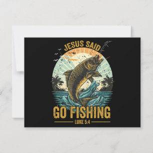 Jesus Said Go Fishing Luke 5 4 Invitation