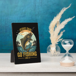 Jesus Said Go Fishing Luke 5 4 Plaque