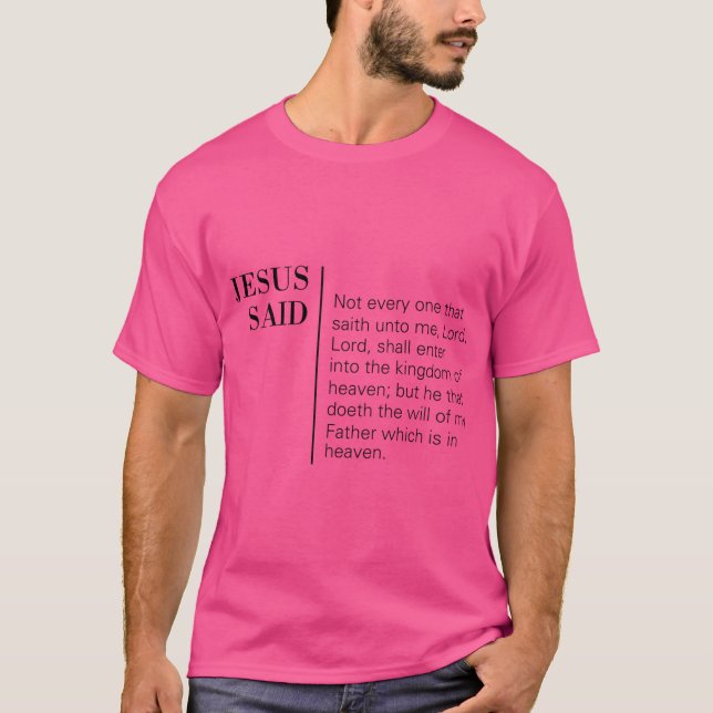 Jesus Said Matthew 721 T-Shirt (Front)