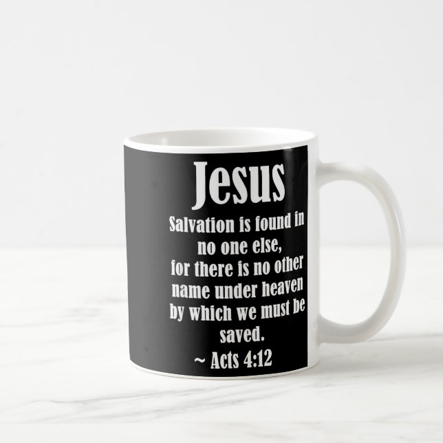 Jesus Salvation Acts 4 12 Christian Scripture Bibl Coffee Mug (Right)