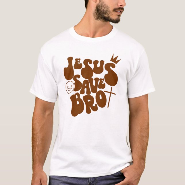 Jesus Save Bro T-Shirt (Front)