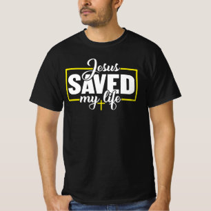Jesus Saved My Life Christian Faith T-Shirt