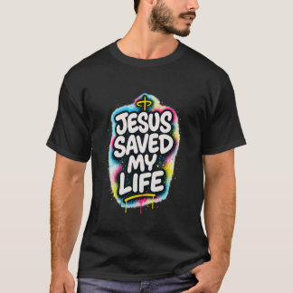 Jesus Saved My Life - Graffiti Christian Style T-Shirt