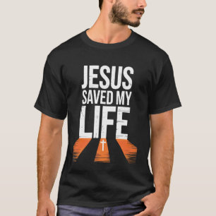 Jesus Saved My Life T-Shirt