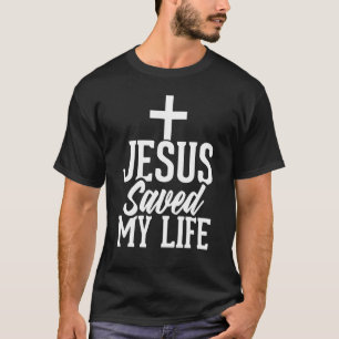 Jesus Saved My Life T-Shirt