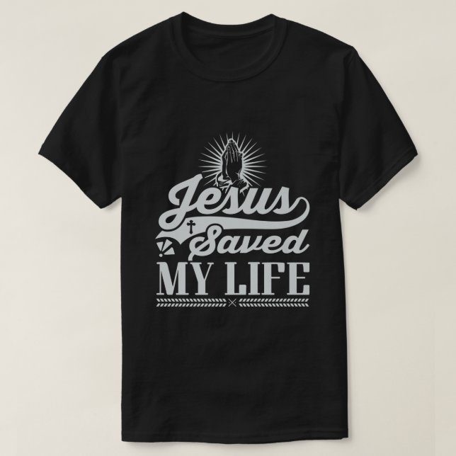 Jesus saved my life t shirt Jesus is hero t shirt  (Design Front)