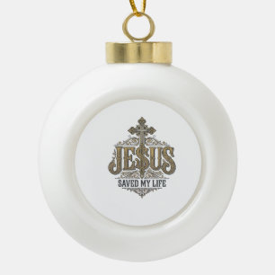Jesus Saved My Life Vintage Engraving Christian Sh Ceramic Ball Christmas Ornament