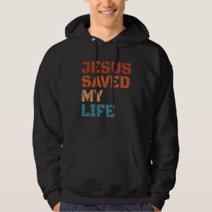 Jesus Saved My Life Vintage Retro Christian Hoodie